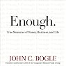 Enough: True Measures of Money, Business, and Life