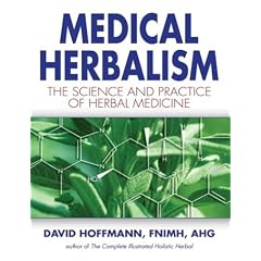 Medical Herbalism: The Science Principles and Practices Of Herbal Medicine - Hoffmann beautifully blends science with his very holistic approach to herbal healing