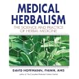 Medical Herbalism: The Science Principles and Practices Of... by David Hoffmann FNIMH AHG and David Hoffmann