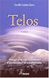 Telos, tome 2 : Messages pour l'�panouissement d'une humanit� en transformation