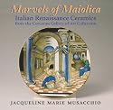 Marvels of Maiolica: Italian Renaissance Ceramics from the Corcoran Gallery of Art Collection