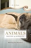 Animals, Emotion and Morality: Marking the Boundary