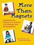 More Than Magnets: Exploring the Wonders of Science in Preschool and Kindergarten