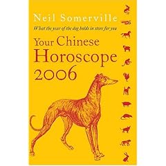 Your Chinese Horoscope 2006: What the Year of the Dog Holds in Store for You (Your Chinese Horoscope)