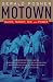 Motown: Music, Money, Sex, and Power