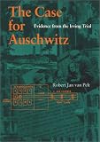 The Case for Auschwitz: Evidence from the Irving Trial