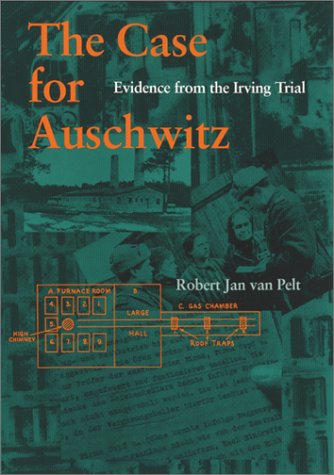 The Case for Auschwitz: Evidence from the Irving Trial