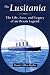 The Lusitania: The Life, Loss, and Legacy of an Ocean Legend
