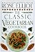 The Classic Vegetarian Cookbook (Classic Cookbooks) by Rose Elliot
