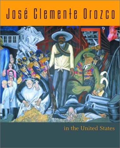 Jose Clemente Orozco in the United States, 1927-1934 under Orozco, Jose Clemente in The Books Store