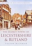 The market towns of Leicestershire & Rutland