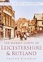 The Market Towns of Leicestershire and Rutland (In Old Photographs)