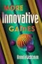 More Innovative Games