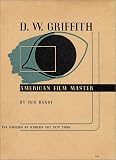 D.W. Griffith:  American Film Master