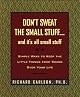 Don't Sweat the Small Stuff...And It's All Small Stuff: Simple Things To Keep The Little Things From Taking Over Your Life