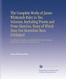 The Complete Works of James Whitcomb Riley in Ten Volumes, Including Poems and Prose Sketches, Many of Which Have Not Heretofore Been Published: An ... Illustrations in Color From Paintings V.  6