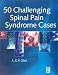 Books : 50 Challenging Spinal Pain Syndrome Cases: A problem solving approach