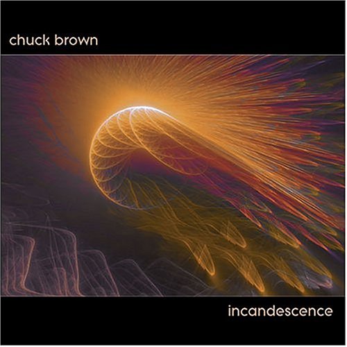 Chuck Brown - Incandescence - Zortam Music