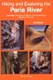 Hiking and Exploring the Paria River : Including The Story of John D. Lee and Mountain Meadows Massacre