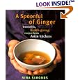 A Spoonful of Ginger : Irresistible Health-Giving Recipes from Asian Kitchens