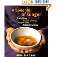 A Spoonful of Ginger : Irresistible Health-Giving Recipes from Asian Kitchens by Nina Simonds