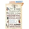 The Time Traveler's Guide to Medieval England: A Handbook for Visitors to the Fourteenth Century