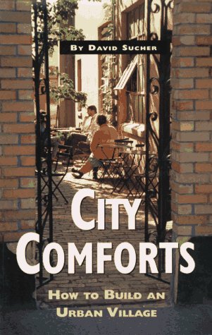 City Comforts: How to Build an Urban Village