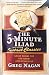 The Five Minute Iliad Other Instant Classics: Great Books For The Short Attention Span