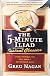The Five Minute Iliad Other Instant Classics: Great Books For The Short Attention Span