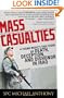 Mass Casualties: A Young Medic's True Story of Death, Deception, and Dishonor in Iraq