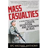 Mass Casualties: A Young Medic's True Story of Death, Deception, and Dishonor in Iraq ~ Michael Anthony