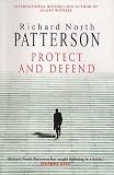 Protect and Defend : A Novel