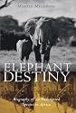 Elephant Destiny: Biography of an Endangered Species in Africa