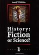 History: Fiction or Science? (Chronology, No. 1)