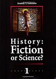 History: Fiction or Science? (Chronology, No. 1)