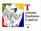 T comme Toulouse-Lautrec