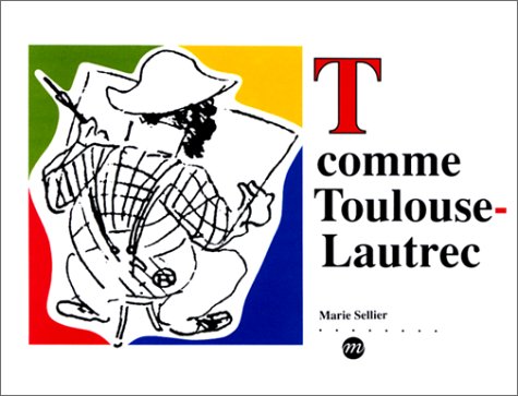 T comme Toulouse-Lautrec