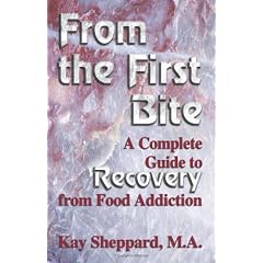 From the First Bite: A Complete Guide to Recovery from Food Addiction