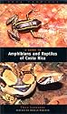 A Guide to Amphibians and Reptiles of Costa Rica