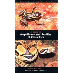 A Guide to Amphibians and Reptiles of Costa Rica