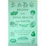 Recipes for Total Health and Youth