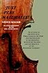 Just Play Naturally: An account of her study with Pablo Casals in the 1950's and her discovery of the resonance between his teaching and the principles of the Alexander Technique
