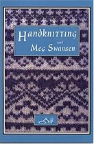 Handknitting With Meg Swansen