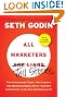 All Marketers Are Liars: The Power of Telling Authentic Stories in a Low-Trust World