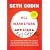 All Marketers are Liars (with a New Preface): The Underground Classic That Explains How Marketing Really Works--and Why Authenticity Is the Best Marketing of All