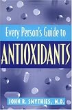 Every Person's Guide to Antioxidants
