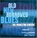 Music : Old New Borrowed Blues