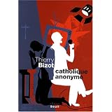 Catholique anonymepar Thierry Bizot