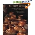 All That Glitters: The Emergence of Native American Micaceous Art Pottery in Northern New... by  Duane Anderson