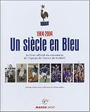 Un siècle en Bleu 1904-2004